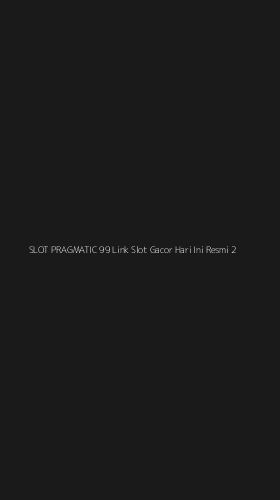 Tampilan Antarmuka Aplikasi Slot Pragmatic 99 Link Slot Gacor Hari Ini Resmi - 2