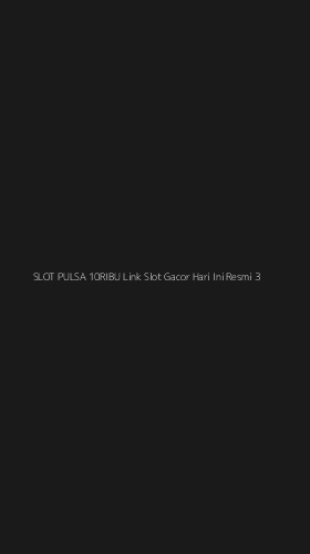 Tampilan Antarmuka Aplikasi Slot Pulsa 10ribu Link Slot Gacor Hari Ini Resmi - 3