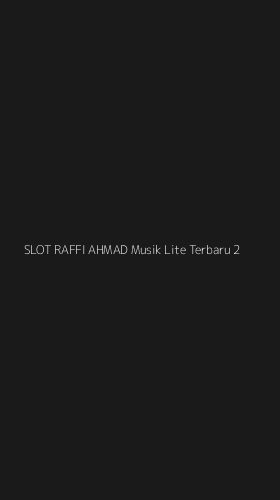 Tampilan Antarmuka Aplikasi Slot Raffi Ahmad Musik Lite Terbaru - 2
