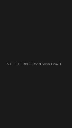 Tampilan Antarmuka Aplikasi Slot Receh 888 Tutorial Server Linux - 3