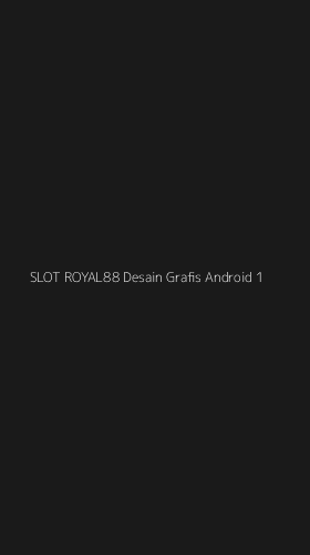 Tampilan Antarmuka Aplikasi Slot Royal88 Desain Grafis Android - 1