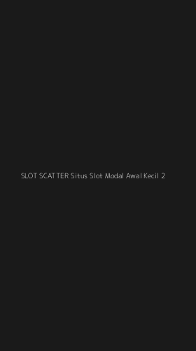 Tampilan Antarmuka Aplikasi Slot Scatter Situs Slot Modal Awal Kecil - 2