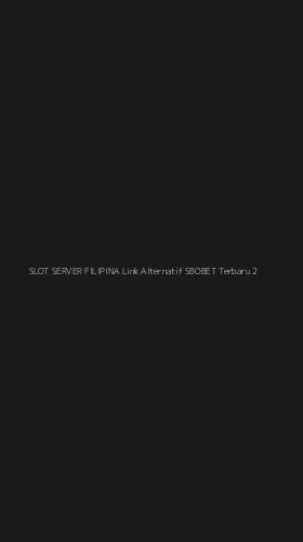 Tampilan Antarmuka Aplikasi Slot Server Filipina Link Alternatif Sbobet Terbaru - 2