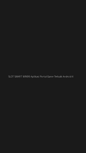 Tampilan Antarmuka Aplikasi Slot Smart Win99 Aplikasi Portal Game Terbaik Android - 4