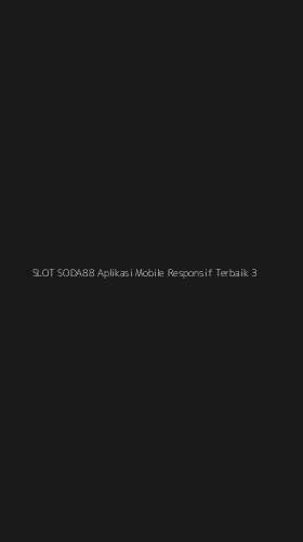 Tampilan Antarmuka Aplikasi Slot Soda88 Aplikasi Mobile Responsif Terbaik - 3