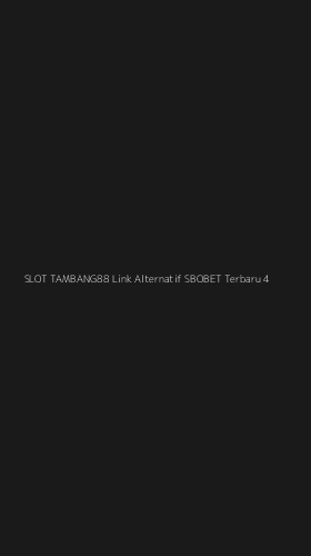 Tampilan Antarmuka Aplikasi Slot Tambang88 Link Alternatif Sbobet Terbaru - 4