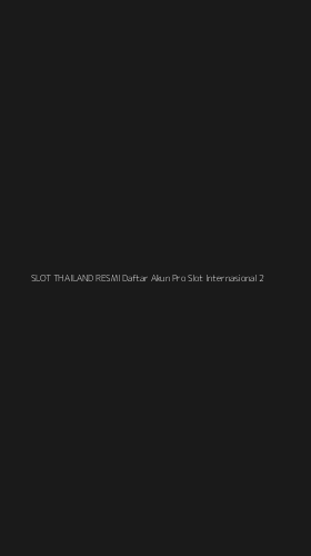 Tampilan Antarmuka Aplikasi Slot Thailand Resmi Daftar Akun Pro Slot Internasional - 2