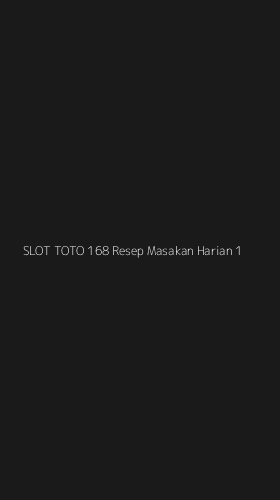 Tampilan Antarmuka Aplikasi Slot Toto 168 Resep Masakan Harian - 1