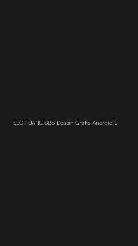Tampilan Antarmuka Aplikasi Slot Uang 888 Desain Grafis Android - 2
