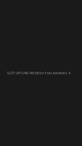 Tampilan Antarmuka Aplikasi Slot Untung 99 Editor Foto Aesthetic - 4