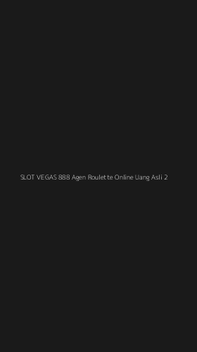Tampilan Antarmuka Aplikasi Slot Vegas 888 Agen Roulette Online Uang Asli - 2