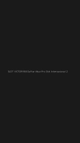 Tampilan Antarmuka Aplikasi Slot Victory88 Daftar Akun Pro Slot Internasional - 2