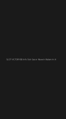 Tampilan Antarmuka Aplikasi Slot Victory88 Info Slot Gacor Maxwin Malam Ini - 4