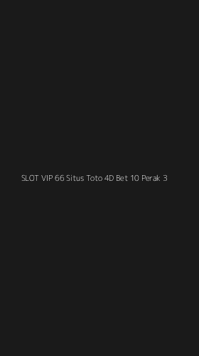 Tampilan Antarmuka Aplikasi Slot Vip 66 Situs Toto 4d Bet 10 Perak - 3