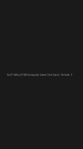 Tampilan Antarmuka Aplikasi Slot Wallet88 Kumpulan Game Slot Gacor Terbaik - 3