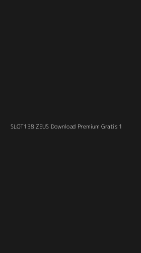 Tampilan Antarmuka Aplikasi Slot138 Zeus Download Premium Gratis - 1