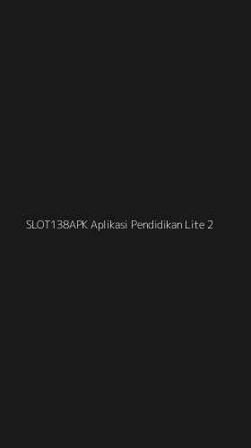 Tampilan Antarmuka Aplikasi Slot138apk Aplikasi Pendidikan Lite - 2