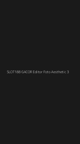 Tampilan Antarmuka Aplikasi Slot188 Gacor Editor Foto Aesthetic - 3