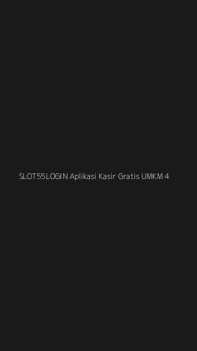Tampilan Antarmuka Aplikasi Slot55login Aplikasi Kasir Gratis Umkm - 4