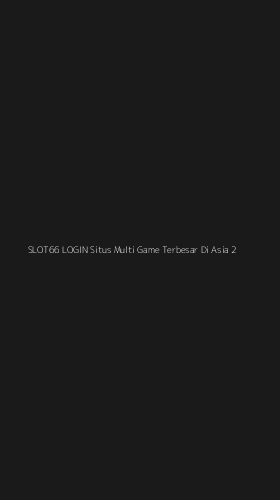 Tampilan Antarmuka Aplikasi Slot66 Login Situs Multi Game Terbesar Di Asia - 2