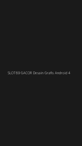 Tampilan Antarmuka Aplikasi Slot69 Gacor Desain Grafis Android - 4