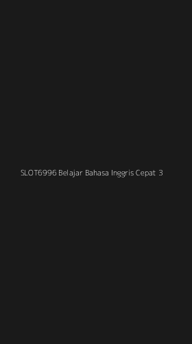 Tampilan Antarmuka Aplikasi Slot6996 Belajar Bahasa Inggris Cepat - 3