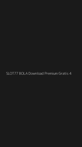 Tampilan Antarmuka Aplikasi Slot77 Bola Download Premium Gratis - 4