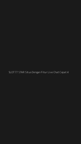 Tampilan Antarmuka Aplikasi Slot77 Star Situs Dengan Fitur Live Chat Cepat - 4