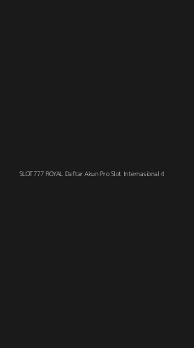 Tampilan Antarmuka Aplikasi Slot777 Royal Daftar Akun Pro Slot Internasional - 4