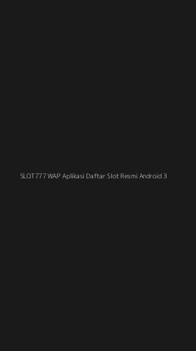 Tampilan Antarmuka Aplikasi Slot777 Wap Aplikasi Daftar Slot Resmi Android - 3