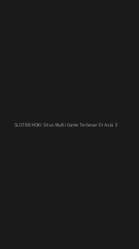 Tampilan Antarmuka Aplikasi Slot88 Hoki Situs Multi Game Terbesar Di Asia - 3