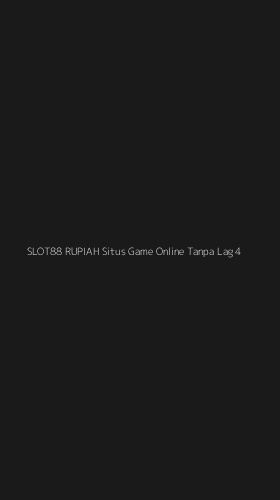 Tampilan Antarmuka Aplikasi Slot88 Rupiah Situs Game Online Tanpa Lag - 4