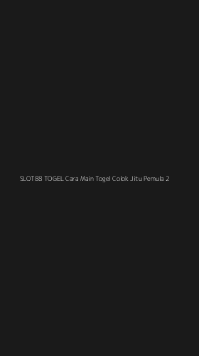 Tampilan Antarmuka Aplikasi Slot88 Togel Cara Main Togel Colok Jitu Pemula - 2