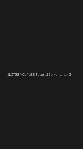Tampilan Antarmuka Aplikasi Slot88 Youtube Tutorial Server Linux - 3