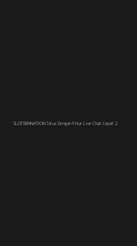 Tampilan Antarmuka Aplikasi Slot889nation Situs Dengan Fitur Live Chat Cepat - 2