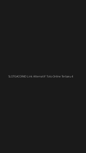 Tampilan Antarmuka Aplikasi Slotgacor4d Link Alternatif Toto Online Terbaru - 4
