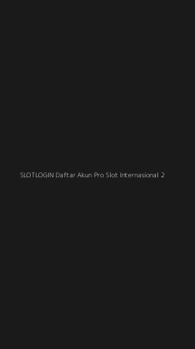 Tampilan Antarmuka Aplikasi Slotlogin Daftar Akun Pro Slot Internasional - 2