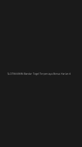 Tampilan Antarmuka Aplikasi Slotmaxwin Bandar Togel Terpercaya Bonus Harian - 4