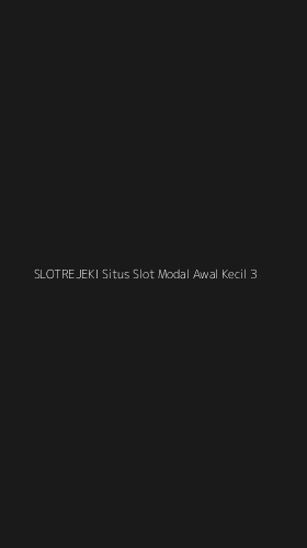 Tampilan Antarmuka Aplikasi Slotrejeki Situs Slot Modal Awal Kecil - 3