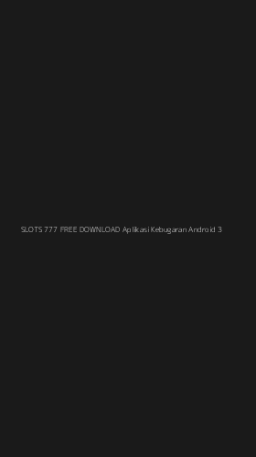 Tampilan Antarmuka Aplikasi Slots 777 Free Download Aplikasi Kebugaran Android - 3