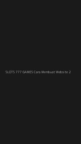 Tampilan Antarmuka Aplikasi Slots 777 Games Cara Membuat Website - 2
