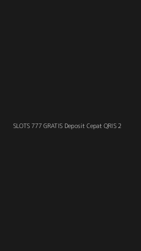 Tampilan Antarmuka Aplikasi Slots 777 Gratis Deposit Cepat Qris - 2