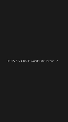 Tampilan Antarmuka Aplikasi Slots 777 Gratis Musik Lite Terbaru - 2