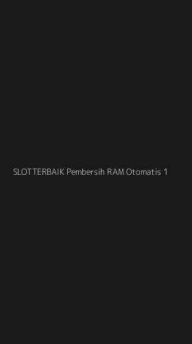 Tampilan Antarmuka Aplikasi Slotterbaik Pembersih Ram Otomatis - 1