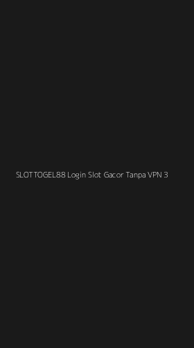 Tampilan Antarmuka Aplikasi Slottogel88 Login Slot Gacor Tanpa Vpn - 3