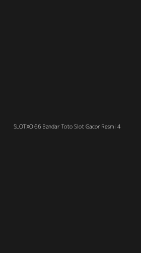 Tampilan Antarmuka Aplikasi Slotxo 66 Bandar Toto Slot Gacor Resmi - 4