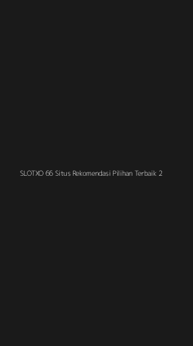 Tampilan Antarmuka Aplikasi Slotxo 66 Situs Rekomendasi Pilihan Terbaik - 2