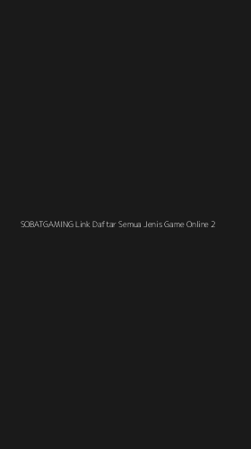 Tampilan Antarmuka Aplikasi Sobatgaming Link Daftar Semua Jenis Game Online - 2