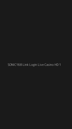 Tampilan Antarmuka Aplikasi Sonic168 Link Login Live Casino Hd - 1