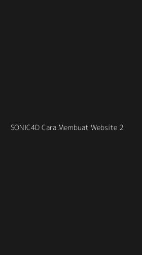 Tampilan Antarmuka Aplikasi Sonic4d Cara Membuat Website - 2